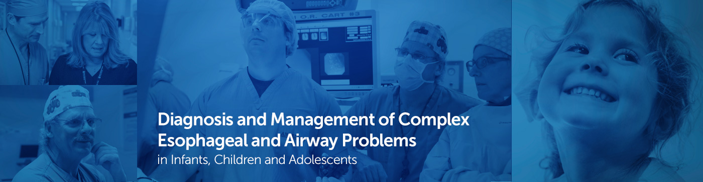 Diagnosis and Management of Complex Esophageal and Airway Problems in Infants, Children and Adolescents Banner